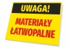 Warning sign for flammable materials - Rectangular sign with a black background and large red letters.