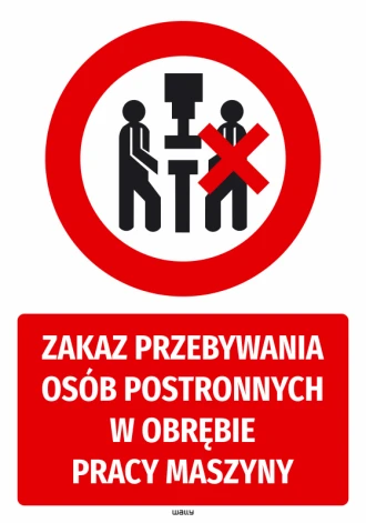 Prohibition Sticker It Is Forbidden For Third Parties To Stay Within The Working Area Of The Machine