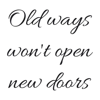 Old Ways Won\'T Open New Doors 2504 - Sticker