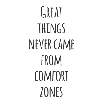 Great Things Never Came From Comfort Zones 2428 Sticker