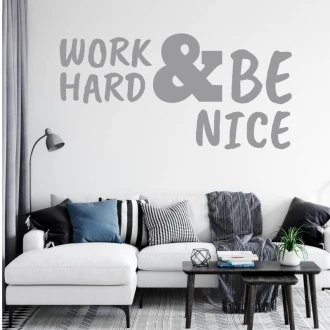 Wall Sticker Saying Work Hard And Be Nice 2395