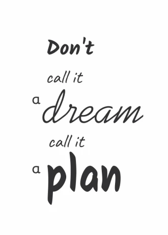 Poster Don\'T Call It A Dream Call It A Plan 012
