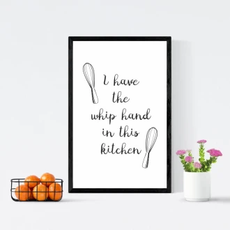 Poster I Have The Whip Hand In This Kitchen 245