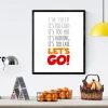 Poster I\'M Tired Let\'S Go 144