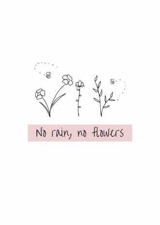 Poster No Rain No Flowers 169