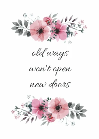Poster Old Ways Won\'T Open New Doors 044