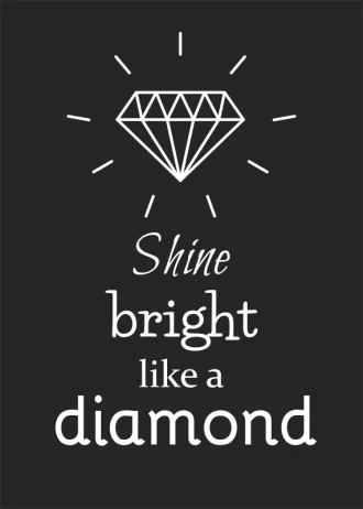 Poster Shine Bright Like A Diamond 002
