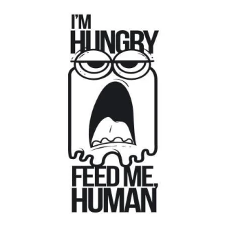 Painting Stencil 02X 01 I Am Hungry Feed Me Human 1911